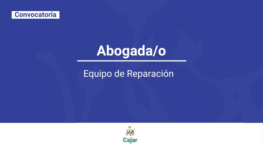Convocatoria: Abogada/o – Equipo de Reparación