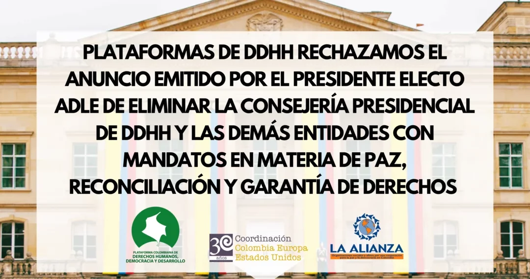 Plataformas de DDHH rechazamos la eliminación la Consejería Presidencial de Derechos Humanos y las demás entidades con mandatos en materia de paz y garantía de Derechos