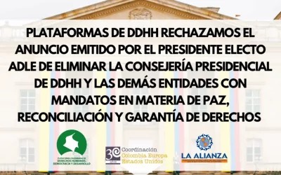 Plataformas de DDHH rechazamos la eliminación la Consejería Presidencial de Derechos Humanos y las demás entidades con mandatos en materia de paz y garantía de Derechos