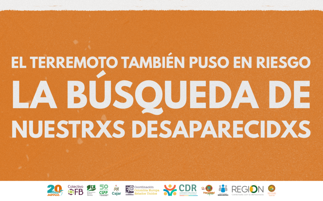 El terremoto también puso en riesgo la búsqueda de nuestrxs desaparecidxs