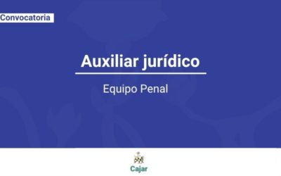 Convocatoria Auxiliar Jurídico – Equipo Penal
