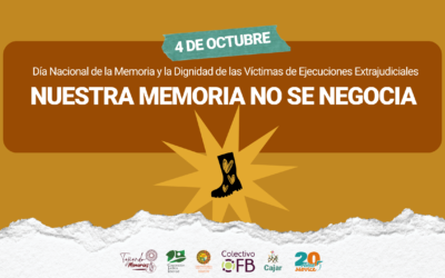 4 de octubre: Día Nacional por la Memoria y la Dignidad de las Víctimas de Ejecuciones Extrajudiciales. Nuestra memoria no se negocia, la verdad no se desfinancia