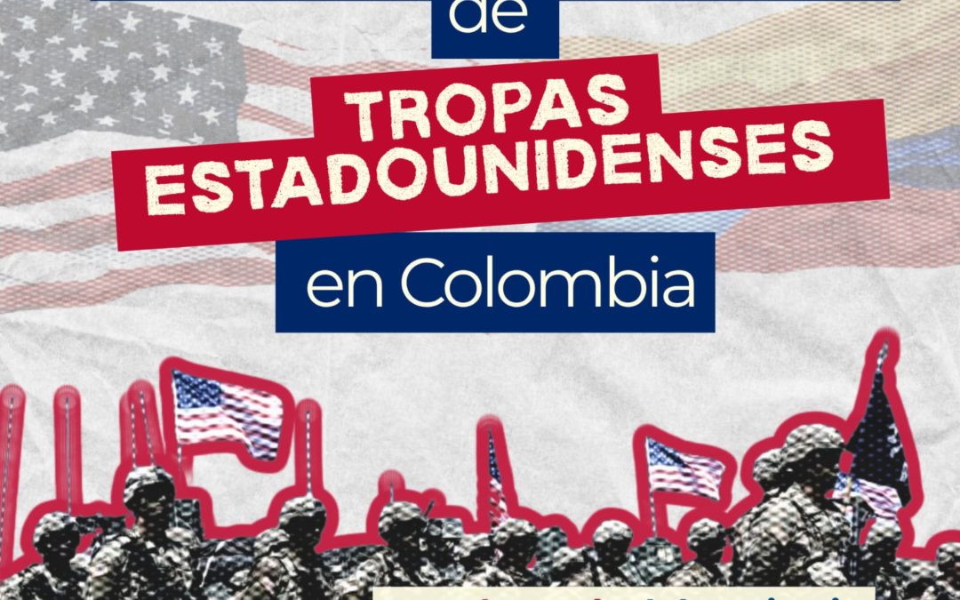 Rechazamos la presencia de tropas estadounidenses en Colombia: la soberanía del territorio nacional no se negocia
